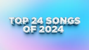 Rock Sound's Top 24 Songs Of 2024