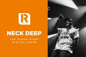 Neck Deep, 'Life's Not Out To Get You' | The Album Story
