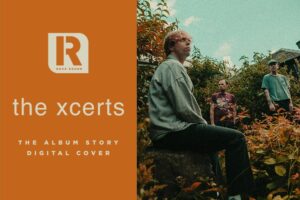 The XCERTS 'i think i want to go home now.' | The Album Story